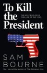 To Kill The President Paperback
