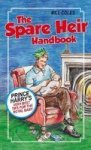 The Spare Heir Handbook - Prince Harry' S Very Best Tips For The Royal Baby Paperback