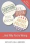 Everything You Think You Know About Politics...and Why You&  39 Re Wrong   Paperback
