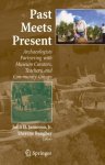 Past Meets Present: Archaeologists Partnering With Museum Curators Teachers And Community Groups