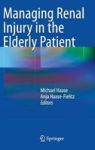 Managing Renal Injury In The Elderly Patient Hardcover 2014 Ed.