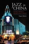 Jazz In China - From Dance Hall Music To Individual Freedom Of Expression Hardcover