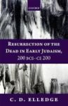 Resurrection Of The Dead In Early Judaism 200 Bce-ce 200 Hardcover