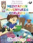 Meditation Adventures For Kids - The Entire Collection Hardcover