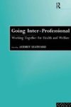 Going Inter-professional - Working Together for Health and Welfare