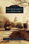 Old Sacramento And Downtown Hardcover