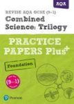 Revise Aqa Gcse 9-1 Combined Science Foundation Practice Papers Plus - For The 2016 Qualifications Paperback Student Edition
