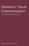 Ultrasonic Tissue Characterization - Proceedings Of The Second European Communities Workshop 30 November - 2 December 1981 Nijme
