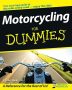 Motorcycling For Dummies For Dummies Series