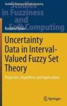 Uncertainty Data In Interval-valued Fuzzy Set Theory - Properties Algorithms And Applications Hardcover 1ST Ed. 2019