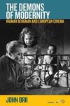 The Demons Of Modernity - Ingmar Bergman And European Cinema Paperback