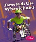 Some Kids Use Wheelchairs: Revised Edition Paperback Revised Updated Ed.