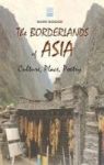 The Borderlands Of Asia - Culture Place Poetry Hardcover