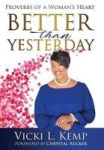 Better Than Yesterday - Proverbs Of A Woman& 39 S Heart Hardcover