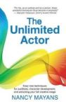 The Unlimited Actor - Easy New Techniques For Auditions Character Development And Unlocking Your Full Creative Range Hardcover