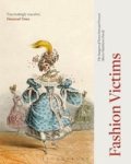 Fashion Victims - The Dangers Of Dress Past And Present Paperback Nip