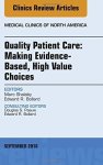 Quality Patient Care: Making Evidence-based High Value Choices An Issue Of Medical Clinics Of North America 1E The Clinics: In
