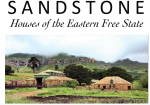 Sandstone Houses Of The Eastern Free State - Pre Publication - Collectors Edition