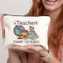 Teacher Change The World Print Cosmetics Bag Travel Pouch Bag Toiletry Bag Gift For Teacher