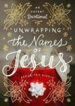 Unwrapping The Names Of Jesus - An Advent Devotional Hardcover