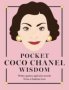 Pocket Coco Chanel Wisdom - Witty Quotes And Wise Words From A Fashion Icon   Hardcover Hardback