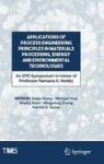 Applications Of Process Engineering Principles In Materials Processing Energy And Environmental Technologies - An Epd Symposium