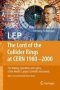 Lep - The Lord Of The Collider Rings At Cern 1980-2000 - The Making Operation And Legacy Of The World&  39 S Largest Scientific Instrument   Hardcover 2009 Ed.