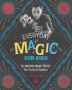 Everyday Magic For Kids - 30 Amazing Magic Tricks That You Can Do Anywhere   Paperback