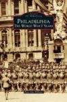 Philadelphia - The World War I Years Hardcover