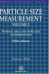 Particle Size Measurement: Volume 2: Surface Area And Pore Size Determination. Particle Technology Series