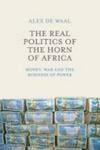 The Real Politics Of The Horn Of Africa - Money War And The Business Of Power Hardcover