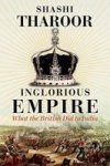 Inglorious Empire - What The British Did To India Hardcover
