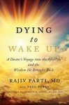 Dying To Wake Up - A Doctor& 39 S Voyage Into The Afterlife And The Wisdom He Brought Back Paperback