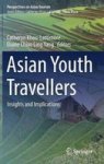 Asian Youth Travellers - Insights And Implications Hardcover 1ST Ed. 2018