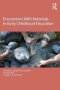 Encounters With Materials In Early Childhood Education   Paperback