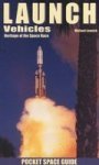 Launch Vehicles Pocket Space Guide: Heritage Of The Space Race Pocket Space Guides