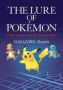 The Lure Of Pokemon - Video Games And The Savage Mind   Hardcover
