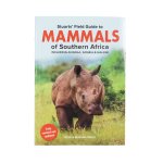 Stuarts Field Guide To Mammals Of Southern Africa