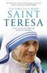 The Love That Made Saint Teresa - Secret Visions Dark Nights And The Path To Sainthood Paperback