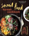 Seoul Food Korean Cookbook - Korean Cooking From Kimchi And Bibimbap To Fried Chicken And Bingsoo Hardcover