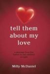 Tell Them About My Love - A Message From The Father To The Children Of Light Hardcover