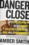Danger Close: One Woman& 39 S Epic Journey As A Combat Helicopter Pilot In Afghanistan Paperback