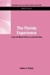The Florida Experience - Land and Water Policy in a Growth State Hardcover