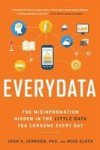 Everydata - The Misinformation Hidden In The Little Data You Consume Every Day Hardcover