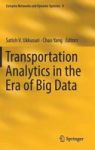 Transportation Analytics In The Era Of Big Data Hardcover 1ST Ed. 2019