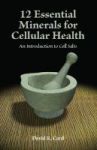 12 Essential Minerals For Cellular Health - An Introduction To Cell Salts Paperback