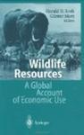Wildlife Resources: A Global Account of Economic Use
