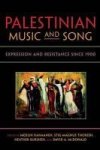 Palestinian Music And Song - Expression And Resistance Since 1900 Book