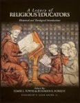A Legacy Of Religious Educators - Historical And Theological Introductions Hardcover