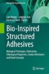 Bio-inspired Structured Adhesives - Biological Prototypes Fabrication Tribological Properties Contact Mechanics And Novel Concep